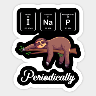 I Nap Periodically Funny Gift Sticker